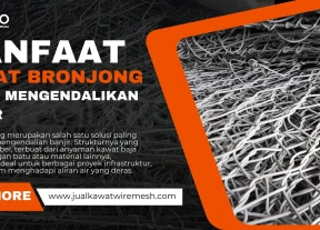 Manfaat Kawat Bronjong Dalam Mengendalikan Banjir