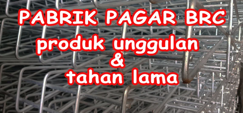 Pabrik Pagar BRC – Produk Unggulan & Tahan Lama