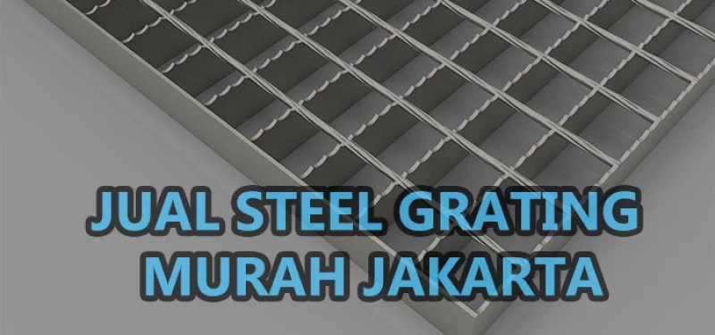 Pabrik Steel Grating Jakarta – Kelapa Gading