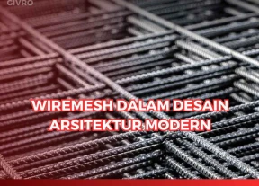 Wiremesh dalam Desain Arsitektur Modern